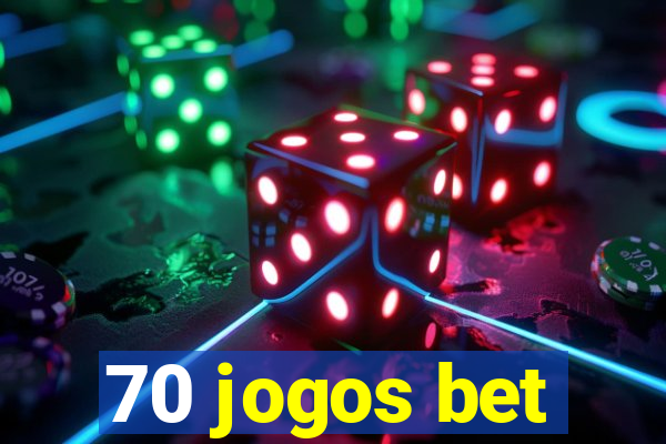 70 jogos bet